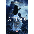 ΑΓΓΕΛΟΙ 4: Η ΕΚΣΤΑΣΗ