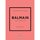 ΤΑ ΜΙΚΡΑ ΒΙΒΛΙΑ ΤΗΣ ΜΟΔΑΣ: BALMAIN