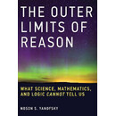 The Outer Limits of Reason : What Science, Mathematics, and Logic Cannot Tell us