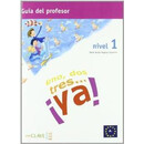 Uno, Dos, Tres… ya! 1 - Guia Para el Profesor 1 (A1)