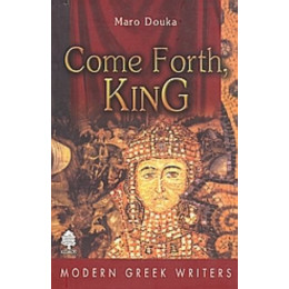 Come Forth, King - Maro Douka