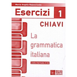 La Grammatica Italiana Esercizi 1 Chiavi - Maria Angela Rapacciulo