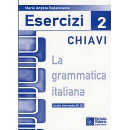 La Grammatica Italiana Esercizi 2 Chiavi - Maria Angela Rapacciulo