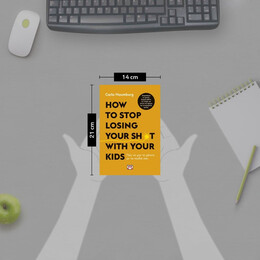 HOW TO STOP LOSING YOUR SH*T WITH YOUR KIDS