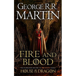 A Song of ice and Fire: Fire and Blood: 300 Years Before a Game of Thrones (a Targaryen History) - tie-in