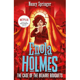 Enola Holmes 3: the Case of the Bizzare Bouquets pb
