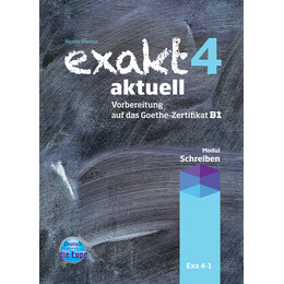 Exakt Aktuell 4 (Schreiben) Kursbuch 2013