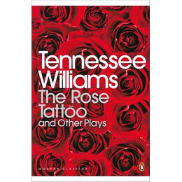 Penguin Modern Classics : the Rose Tattoo and Other Plays pb b Format