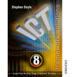Ict Framework Solutions sb Year 8 (Supporting the key Stage 3 National Strategy) pb