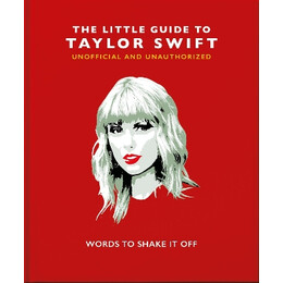 The Little Guide to Taylor Swift : Words to Shake it off hc