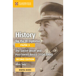 History for the ib Diploma Paper 3 the Soviet Union and Post-Soviet Russia (1924–2000) Coursebook With Digital Access (2 Years)