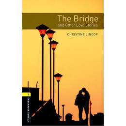 Obw Library 1: the Bridge   Other Love Stories (+ cd) 3rd ed