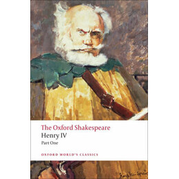 Oxford World Classics : Henry iv Part one the Oxford Shakespeare pb b Format