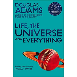 The Hitchhikers Guide to the Galaxy 3: Life, the Universe and Everything