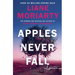 Apples Never Fall : the Sunday Times Bestseller From the Author of Nine Perfect Strangers and big Little Lies