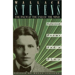 The Palm at the end of the Mind : Selected Poems and a Play pb