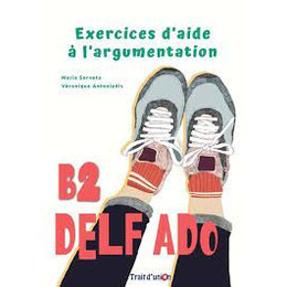 Exercices D'aide a L'argumentation b2 (Delf ado b2)