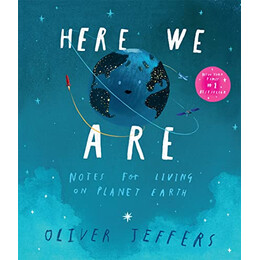 Here we are : Notes for Living on Planet Earth