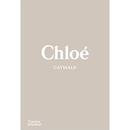 Chloe Catwalk: the Complete Collections hc