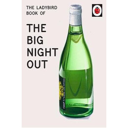Ladybird for Grown-ups : the Ladybird Book of the big Night out  hc