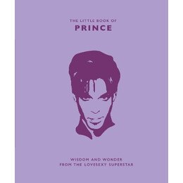The Little Book of Prince : Wisdom and Wonder From the Lovesexy Superstar hc