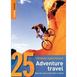 25 Ultimate Experiences : Adventure Travel 1st ed pb a Format