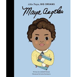 Little People, big Dreams: Maya Angelou pb