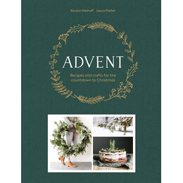 Advent : Recipes and Crafts for the Countdown to Christmas
