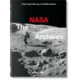 Taschen 40th Edition : the Nasa Archives. 60 Years in Space. 40th ed.