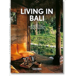 Taschen 40th Edition : Living in Bali. 40th ed.
