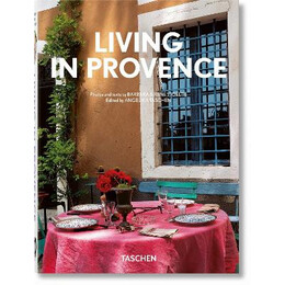 Taschen 40th Edition : Living in Provence. 40th ed.