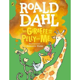 Roald Dahls : the Giraffe and the Pelly and me (Colour Edition) pb