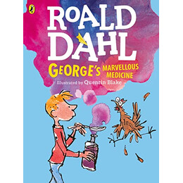 Roald Dahls : Georges Marvelous Medicine (Colour Edition)