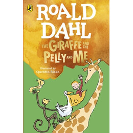 Roald Dahls : the Giraffe and the Pelly and me pb
