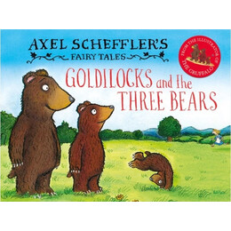 Axel Scheffler’s Fairy Tales: Goldilocks and the Three Bears hc hc