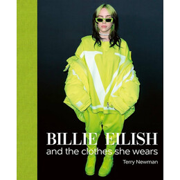 Billie Eilish : and the Clothes she Wears hc