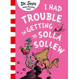 Dr. Seuss : i had Trouble in Getting to Solla Sollew pb