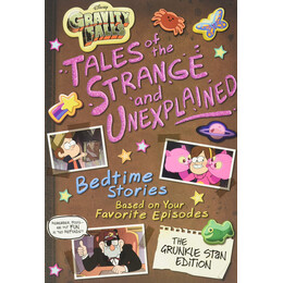 Gravity Falls: Tales of the Strange and Unexplained : (Bedtime Stories Based on Your f