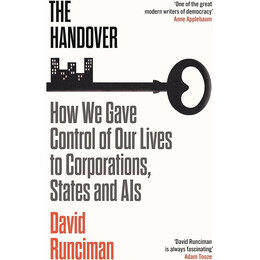 The Handover : how we Gave Control of our Lives to Corporations, States and ais