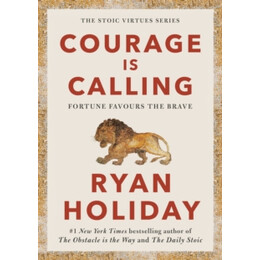 Courage is Calling : Fortune Favours the Brave pb