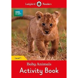 Bbc Earth: Baby Animals Activity Book- Ladybird Readers Level 1 elt