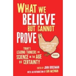 What we Believe but Cannot Prove