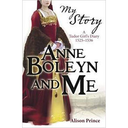 My Royal Story - Anne Boleyn and me