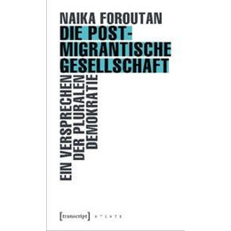 Die Postmigrantische Gasellschaft