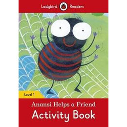 Anansi Helps a Friend Activity Book - Ladybird Readers Level 1 elt