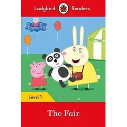Peppa Pig: the Fair - Ladybird Readers Level 1