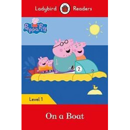 Peppa Pig: on a Boat - Ladybird Readers Level 1