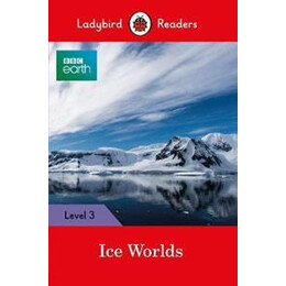 Bbc Earth ice Worlds St/bk Level 3 Ladybird