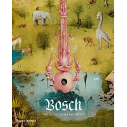 Bosch: the 5th Centenary Exhibition