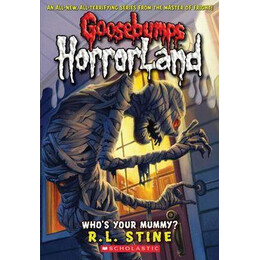 Goosebumps 6 - Who's Your Mummy?